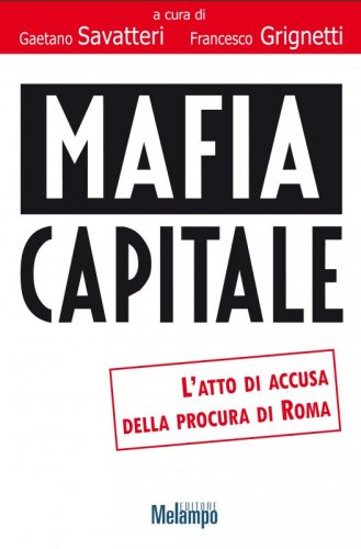 Mafia capitale - L'atto di accusa della Procura di Roma