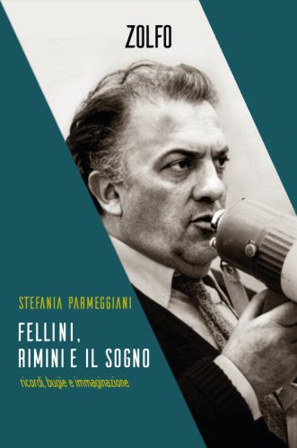 Fellini, Rimini e il sogno - ricordi, bugie e immaginazione