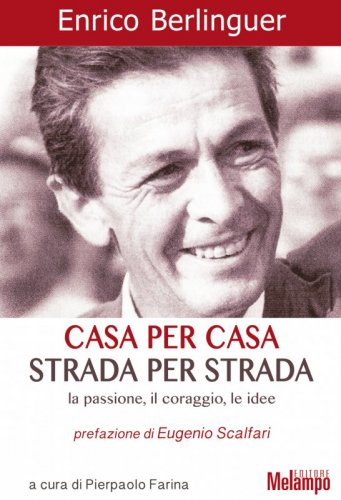Casa per casa, strada per strada - La passione, il coraggio, le idee