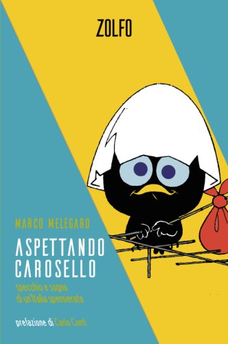Aspettando Carosello - Specchio e sogno di un’Italia spensierata