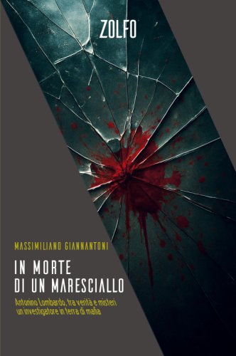In morte di un maresciallo - Antonino Lombardo, tra verità e misteri un investigatore in terra di mafia