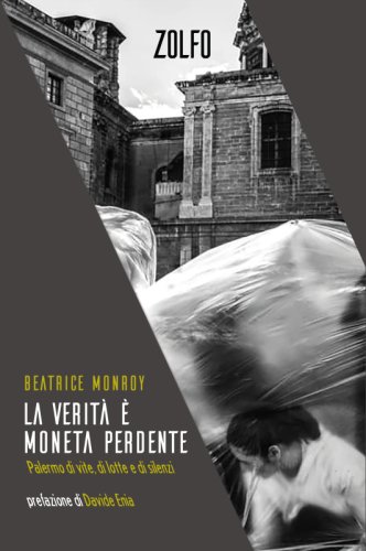 La verità è moneta perdente - Palermo di vite, di lotte e di silenzi