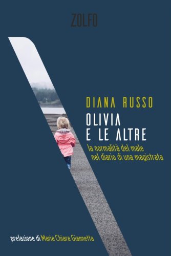 Olivia e le altre - la normalità del male nel diario di una magistrata