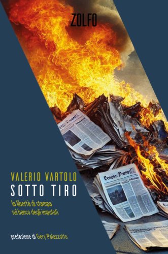 Sotto tiro - La libertà di stampa sul banco degli imputati