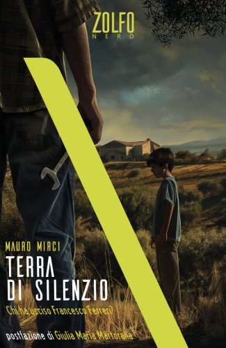 Terra di silenzio. Chi ha ucciso Francesco Ferreri?