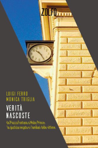 Verità nascoste - Da Piazza Fontana a Moby Prince: la giustizia negata e i familiari delle vittime